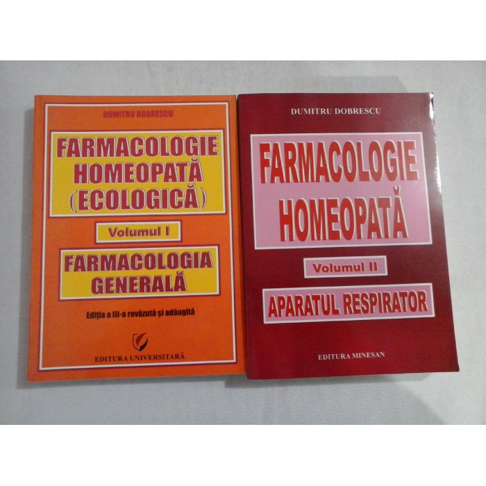 FARMACOLOGIE HOMEOPATA (ECOLOGICA) (2 VOLUME)  -  DUMITRU DOBRESCU  -  VOLUMUL I: FARMACOLOGIA GENERALA  -  VOLUMUL II: APARATUL RESPIRATOR